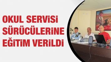OKUL SERVİSİ S&Uuml;R&Uuml;C&Uuml;LERİNE EĞİTİM VERİLDİ