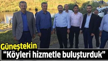 G&Uuml;NEŞTEKİN &ldquo;K&Ouml;YLERİ HİZMETLE BULUŞTURDUK&rdquo;