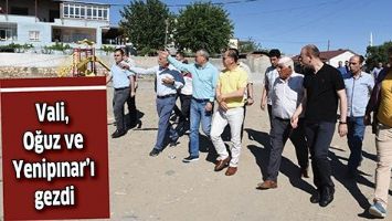 VALİ, OĞUZ VE YENİPINAR&rsquo; GEZDİ