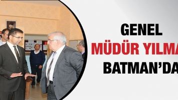 GENEL M&Uuml;D&Uuml;R YILMAZ BATMAN&rsquo;DA