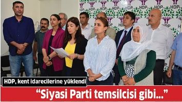HDP, KENT İDARECİLERİNE Y&Uuml;KLENDİ