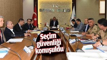 SE&Ccedil;İM G&Uuml;VENLİĞİ KONUŞULDU