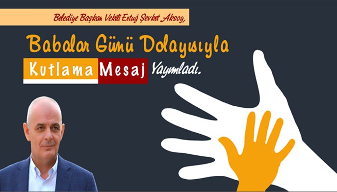 AKSOY, BABALAR G&Uuml;N&Uuml;N&Uuml; KUTLADI