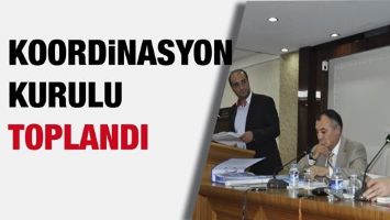 KOORDİNASYON KURULU TOPLANDI