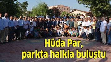 H&Uuml;DA PAR, PARKTA HALKLA BULUŞTU