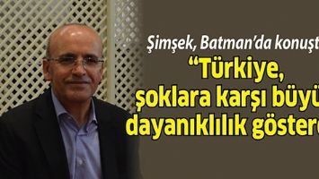 &ldquo;T&Uuml;RKİYE, ŞOKLARA KARŞI B&Uuml;Y&Uuml;K DAYANIKLILIK G&Ouml;STERDİ&rdquo;