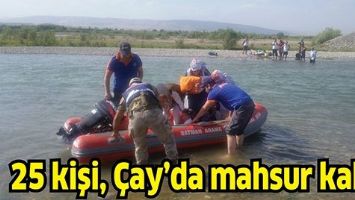 25 KİŞİ, &Ccedil;AY&rsquo;DA MAHSUR KALDI