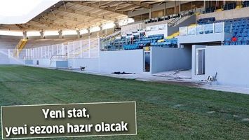 YENİ STAT, YENİ SEZONA HAZIR OLACAK