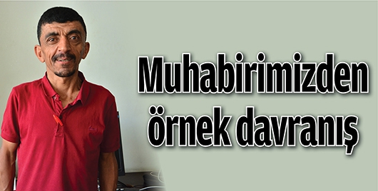 MUHABİRİMİZDEN &Ouml;RNEK DAVRANIŞ
