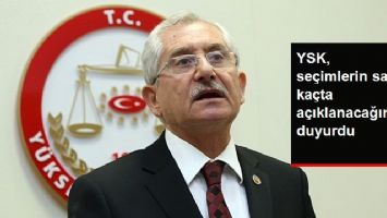 YSK, 24 Haziran Seçimlerinin Saat Kaçta Açıklanacağını Duyurdu