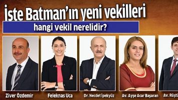 İŞTE BATMANIN YENİ VEKİLLERİ