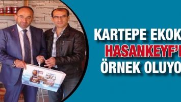 KARTEPE EKOK&Ouml;Y HASANKEYF&rsquo;E &Ouml;RNEK OLUYOR