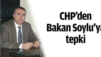 CHP&rsquo;DEN BAKAN SOYLU&rsquo;YA TEPKİ