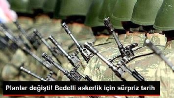 BEDELLİ ASKERLİK İ&Ccedil;İN S&Uuml;RPRİZ TARİH