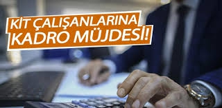 KİT &ccedil;alışanlarına kadro m&uuml;jdesi