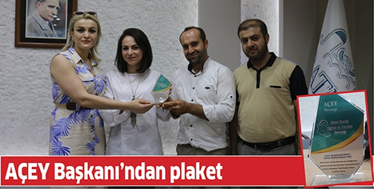 A&Ccedil;EY BAŞKANI&rsquo;NDAN PLAKET