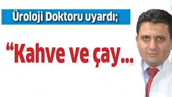 &Uuml;ROLOJİ DOKTORU UYARDI;