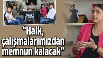 &ldquo;HALK, &Ccedil;ALIŞMALARIMIZDAN MEMNUN KALACAK&rdquo;