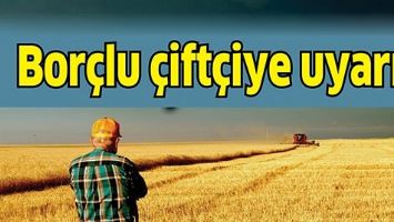 BOR&Ccedil;LU &Ccedil;İFT&Ccedil;İYE UYARI!