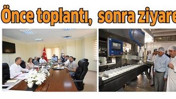 &Ouml;NCE TOPLANTI, SONRA ZİYARET&hellip;