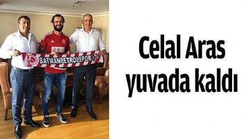 CELAL ARAS YUVADA KALDI