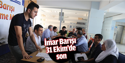İMAR BARIŞI 31 EKİM&rsquo;DE SON
