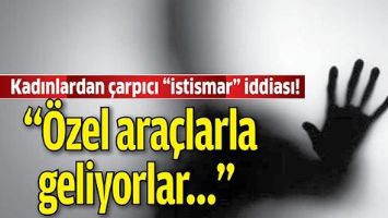 KADINLARDAN &Ccedil;ARPICI &ldquo;İSTİSMAR&rdquo; İDDİASI!