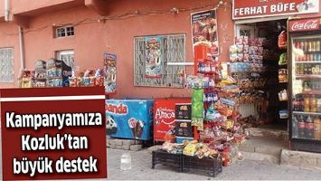 KAMPANYAMIZA KOZLUK&rsquo;TAN B&Uuml;Y&Uuml;K DESTEK