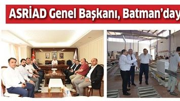 ASRİAD GENEL BAŞKANI, BATMAN&rsquo;DAYDI
