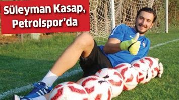S&Uuml;LEYMAN KASAP, PETROLSPOR&rsquo;DA