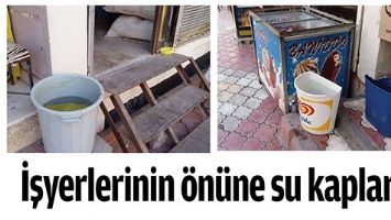 İŞYERLERİNİN &Ouml;N&Uuml;NE SU KAPLARI&hellip;