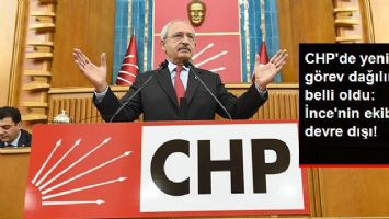 CHP'de Yeni G&ouml;rev Dağılımı Belli Oldu