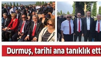 DURMUŞ, TARİHİ ANA TANIKLIK ETTİ