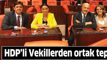 HDP&rsquo;Lİ VEKİLLERDEN ORTAK TEPKİ