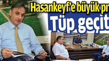 HASANKEYF&rsquo;E T&Uuml;P GE&Ccedil;İT
