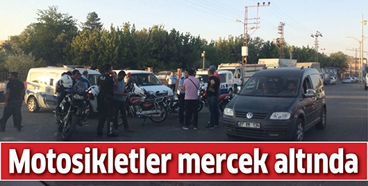 MOTOSİKLETLER MERCEK ALTINDA