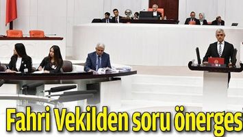 FAHRİ VEKİLDEN SORU &Ouml;NERGESİ&hellip;