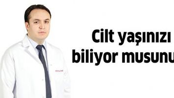 CİLT YAŞINIZI BİLİYOR MUSUNUZ?