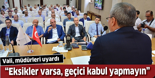 VALİ, M&Uuml;D&Uuml;RLERİ UYARDI