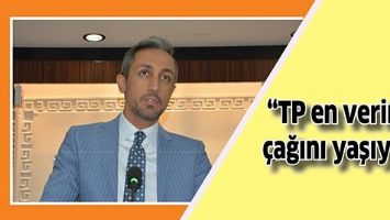 &ldquo;TP EN VERİMLİ &Ccedil;AĞINI YAŞIYOR&rdquo;