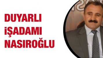 DUYARLI İŞADAMI NASIROĞLU