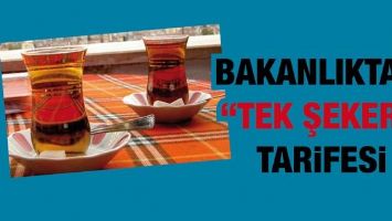 BAKANLIKTAN &ldquo;TEK ŞEKER&rdquo; TARİFESİ