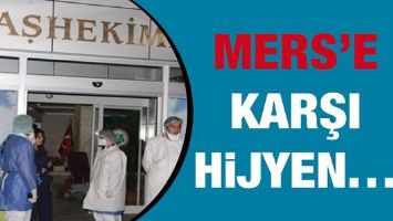 MERS&rsquo;E KARŞI HİJYEN&hellip;