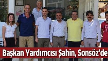 Başkan Yardımcısı Şahin, Sons&ouml;z&rsquo;deydi
