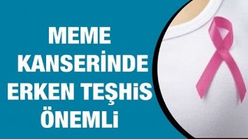 MEME KANSERİNDE ERKEN TEŞHİS &Ouml;NEMLİ