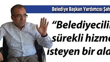 &ldquo;Belediyecilik, s&uuml;rekli hizmet isteyen bir alan&rdquo;