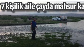 7 KİŞİLİK AİLE, &Ccedil;AYDA MAHSUR KALDI