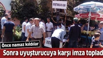 &Ouml;nce namaz kıldılar, sonra uyuşturucuya karşı imza topladılar