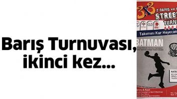 BARIŞ TURNUVASI, İKİNCİ KEZ...