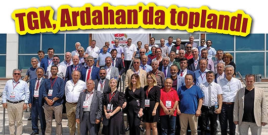 TGK, ARDAHAN&rsquo;DA TOPLANDI